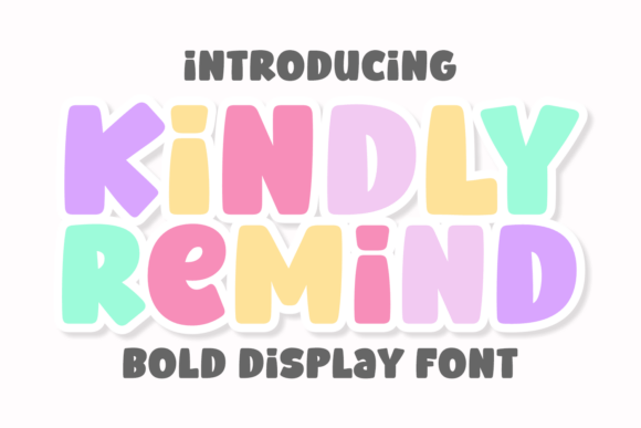 Kindly Remind: A Display Font Full of Joyful Energy
